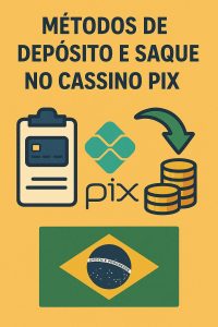 Métodos de depósito e saque no cassino Pix